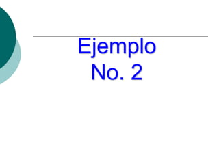 Ejemplo
No. 2
 