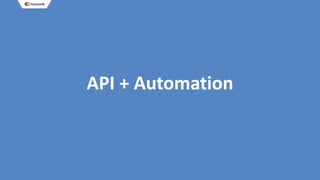 API + Automation
 