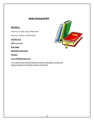 42
BIBLOGARAPHY
BOOKS:-
Insurance in India, Regal Publication
Insurance institute of India books
JOURNALS
IRDA journals
A....