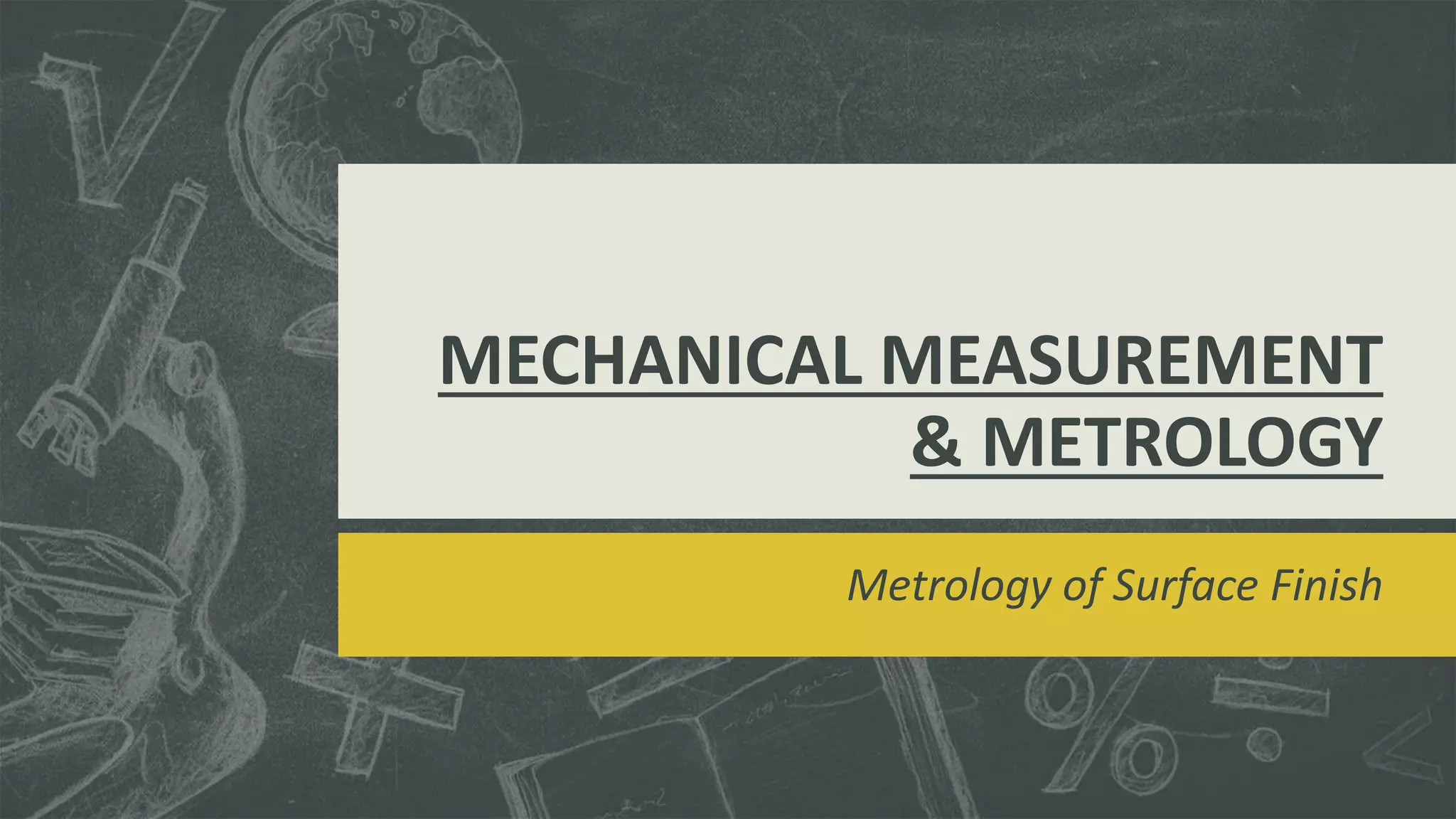 Mechanical Measurement & Metrology Surface finish. PPT