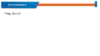  Pág. 16 e 17
 