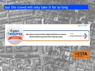 but the crowd will only take  it  for so long  