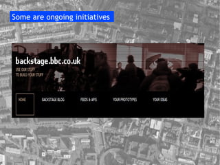 Some are ongoing initiatives 