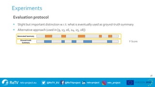 retv-project.eu @ReTV_EU @ReTVproject retv-project retv_project
Experiments
36
Evaluation protocol
 Slight but important ...