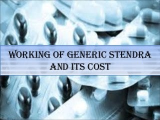 Working of generic Stendra
       and itS coSt
 