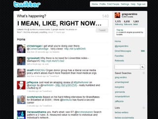 I MEAN, LIKE, RIGHT NOW…
 