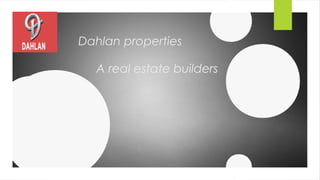 Dahlan properties
A real estate builders
 