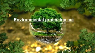 Environmental protection act
 