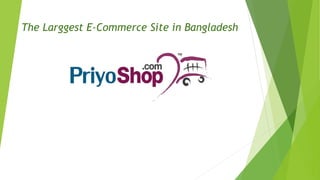 T
The Larggest E-Commerce Site in Bangladesh
 