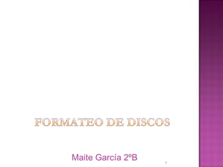 Maite García 2ºB   1
 