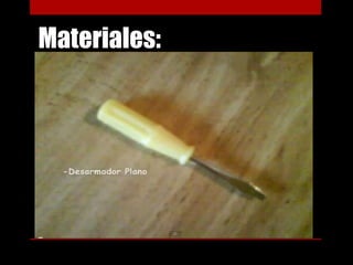 Materiales:
 