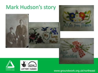 www.groundwork.org.uk/northeast
Mark Hudson’s story
 