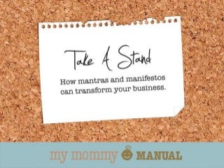 Take A Stand: How manifestos and mantras can transform your business from ordinary to incomparable