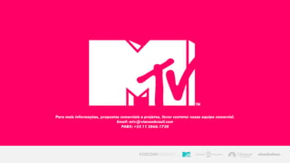Para mais informações, propostas comerciais e projetos, favor contatar nossa equipe comercial.
Email: mtv@viacombrasil.com
PABX: +55 11 3866.1730
 
