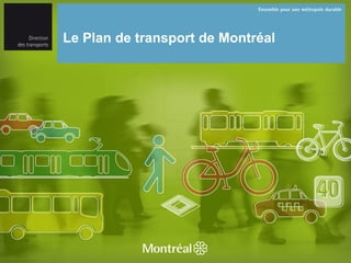 Le Plan de transport de Montréal
 