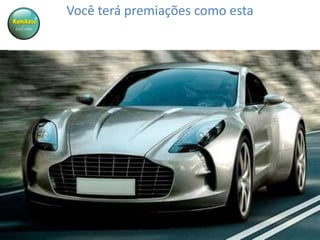 Você terá premiações como esta

 