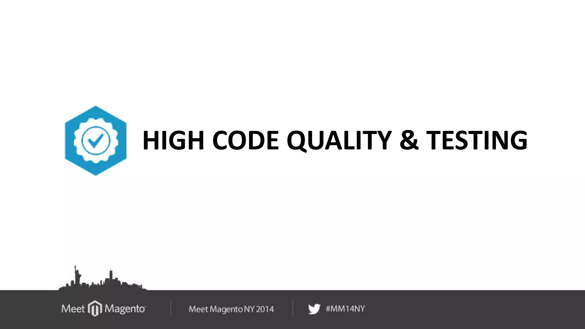 HIGH CODE QUALITY & TESTING 
 