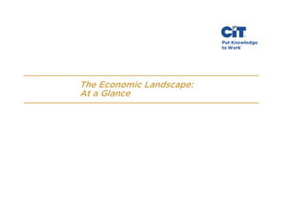 The Economic Landscape:
At a Glance

 