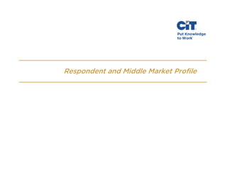 Respondent and Middle Market Profile

 
