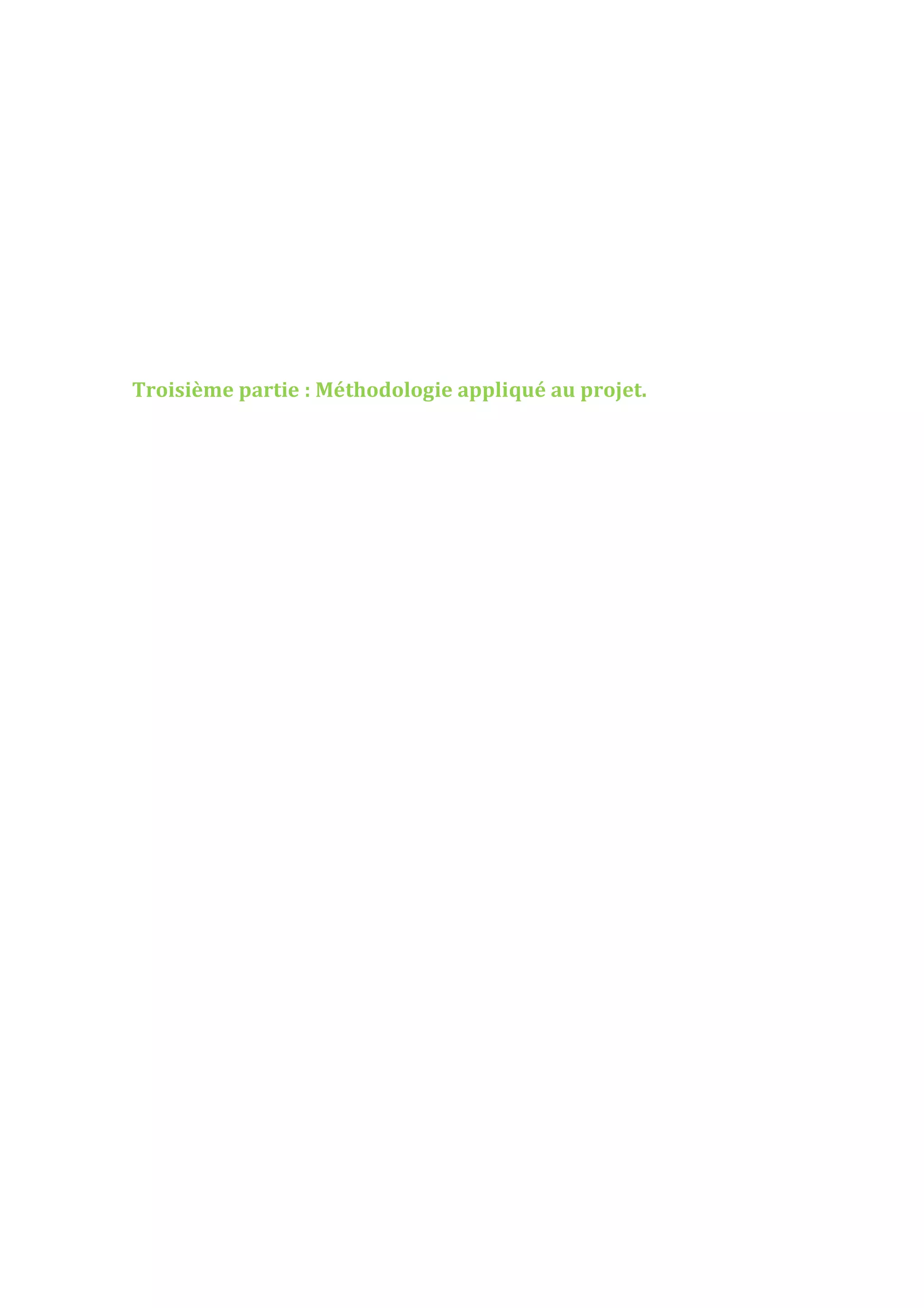 Troisième partie : Méthodologie appliqué au projet.
 