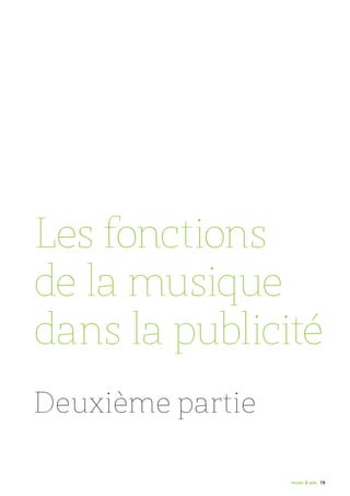 Les fonctions
de la musique
dans la publicité
Deuxième partie

                  music & ads. 19
 