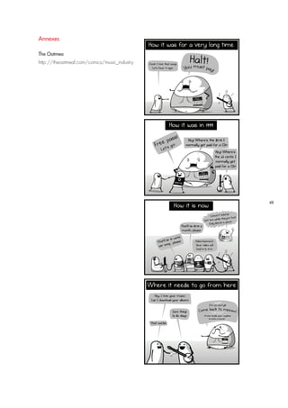 48
Annexes
The Oatmea
http://theoatmeal.com/comics/music_industry
 