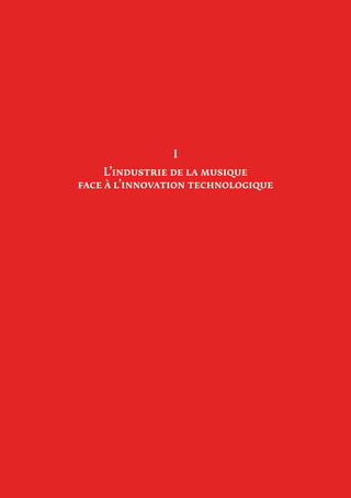 9
I
L’industrie de la musique
face à l’innovation technologique
 