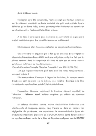 n’est pas compétente en terme de qualification de produits de santé (Bordeaux,
3 e ch. corr., 12 déc. 2008, arrêt n° 1151)...