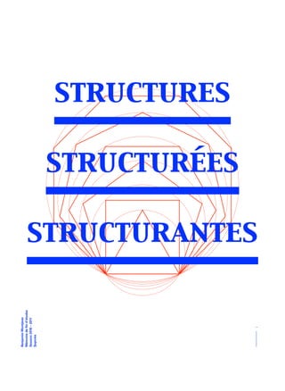 Benjamin Montjean
Mémoire de fin d’études
Session 2010 – 2011
Supcréa




                                                        structures

                                          structurées

           1
                          structurantes
 