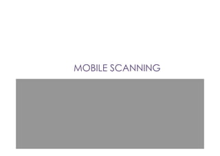 MOBILE SCANNING
 