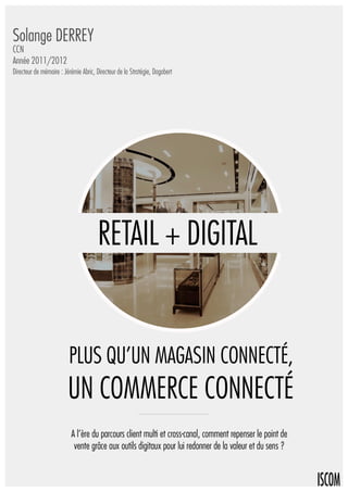 Retail + digital : Plus qu’un magasin connecté, un commerce connecté. Solange DERREY   1
 