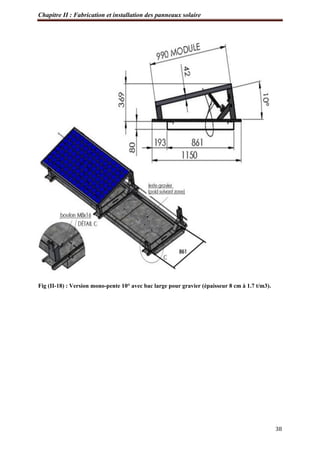 Chapitre II : Fabrication et installation des panneaux solaire
38
Fig (II-18) : Version mono-pente 10° avec bac large pour gravier (épaisseur 8 cm à 1.7 t/m3).
 