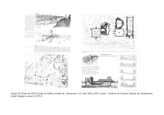 Figure 26. Projet du GECUS pour les Halles, extraite de : Baumeister, n°5, mai 1969, p.539 ; source : Archives de l’Institut français de l’architecture,
fonds Utudjian, carton 413 IFA 8.
 