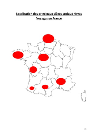 23
Localisation des principaux sièges sociaux Havas
Voyages en France
 