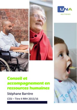 Stéphane Barrère
RRH – 2015/16
Conseil et
accompagnement en
ressources humaines
Stéphane Barrère
CESI – Titre II RRH 2015/16
 