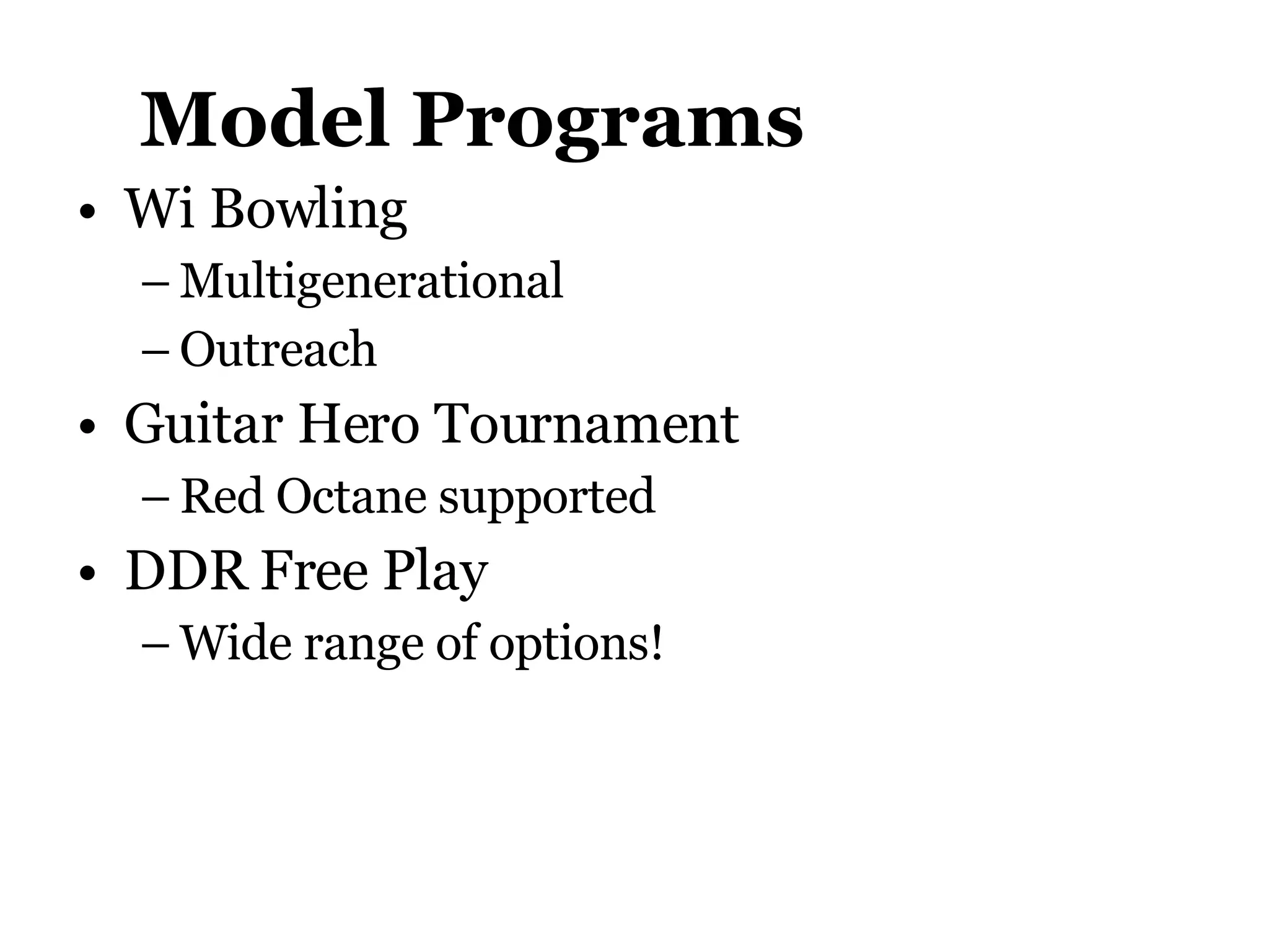 Model Programs Wi Bowling Multigenerational Outreach Guitar Hero Tournament Red Octane supported DDR Free Play Wide range of options! 