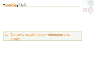 1. Contexte académique – émergence du
   projet
 
