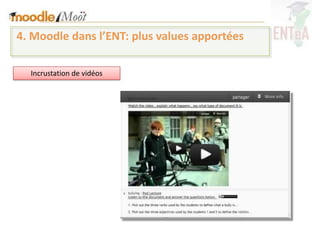 4. Moodle dans l’ENT: plus values apportées

  Incrustation de vidéos
 