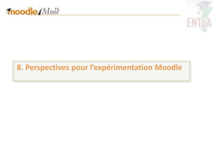 8. Perspectives pour l’expérimentation Moodle
 