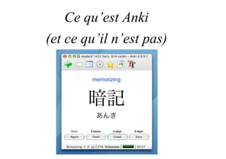 Ce qu’est Anki
(et ce qu’il n’est pas)
 