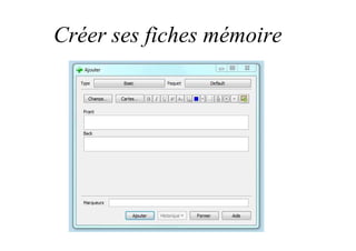 Créer ses fiches mémoire
 