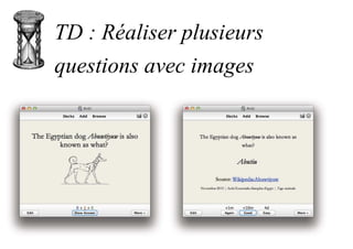 TD : Réaliser plusieurs
questions avec images
 
