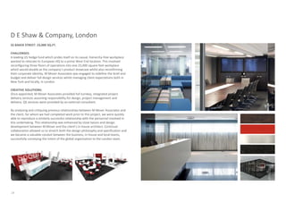 D E Shaw & Company, London
55 BAKER STREET: 23,000 SQ.FT.

CHALLENGES:
A leading US hedge fund which prides itself on its casual, hierarchy-free workplace
wanted to relocate its European HQ to a prime West End location. This involved
reconfiguring three floors of operations into one 23,000 square feet workplace
which would double as the company’s product showcase whilst also reconfirming
their corporate identity. M Moser Associates was engaged to redefine the brief and
budget and deliver full design services whilst managing client expectations both in
New York and locally, in London.

CREATIVE SOLUTIONS:
Once appointed, M Moser Associates provided full turnkey, integrated project
delivery services assuming responsibility for design, project management and
delivery. QS services were provided by an external consultant.

By analysing and critiquing previous relationships between M Moser Associates and
the client, for whom we had completed work prior to this project, we were quickly
able to reproduce a similarly successful relationship with the personnel involved in
this undertaking. This relationship was enhanced by close liaison and design
development between M Moser and the client’s in-house architect. Continual
collaboration allowed us to stretch both the design philosophy and specification and
we became a valuable conduit between the business, in-house and local teams,
successfully conveying the intent of the global organisation to the London team.




24
 