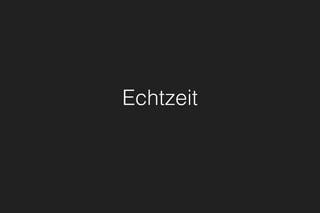 Echtzeit
 