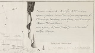 License: cc-by-nc 4.0 Matthias Müller-Prove
mprove experience+interaction design≈www.mprove.de
Chronoscope Hamburg: www.mprove.de/chronoscope
Weitere Präsentationen≈
www.mprove.de/about/index/presentations.html
twitter: @mprove