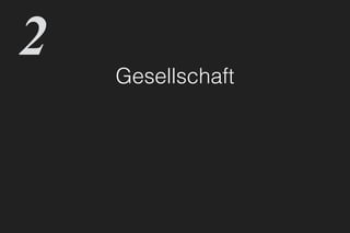 Gesellschaft
2
 