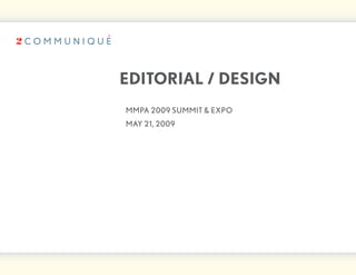 editorial / design
	 mmPA	2009	summit	&	ExPo
	 mAy	21,	2009
 