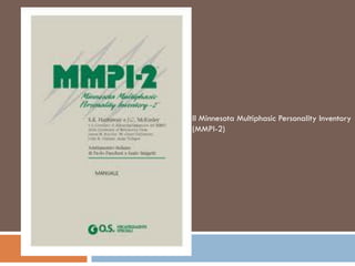 Il Minnesota Multiphasic Personality Inventory
(MMPI-2)

 