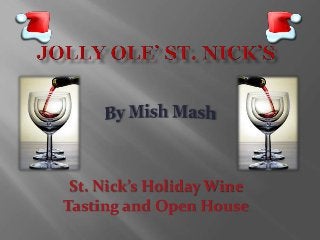 St. Nick’s Holiday Wine
Tasting and Open House

 