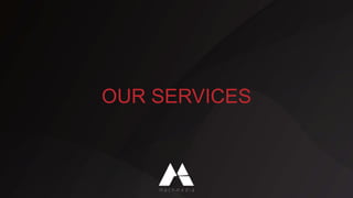 OUR SERVICES
 